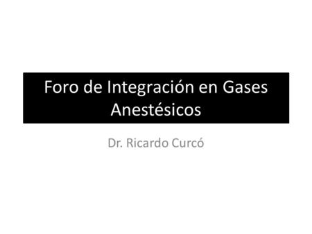 Foro de Integración en Gases Anestésicos