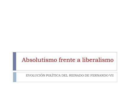 Absolutismo frente a liberalismo