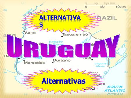 Alternativas URUGUAY Alternativas.