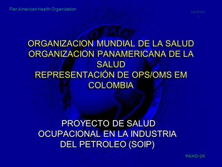 PAHO-2K 048TEN2K 1 Pan American Health Organization ORGANIZACION MUNDIAL DE LA SALUD ORGANIZACION PANAMERICANA DE LA SALUD REPRESENTACIÓN DE OPS/OMS EM.