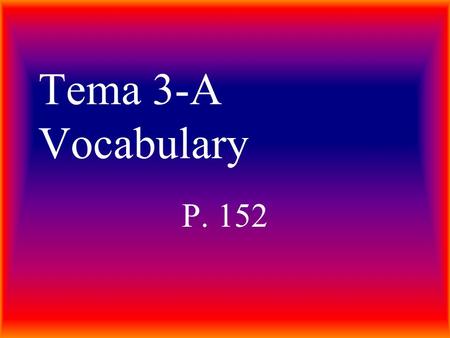 Tema 3-A Vocabulary P. 152. el banco bank el supermercado supermarket.