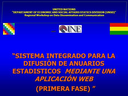 UNITED NATIONS “DEPARTAMENT OF ECONOMIC AND SOCIAL AFFAIRS STATICS DIVISION (UNSD)” Regional Workshop on Data Dissemination and Communication Regional.