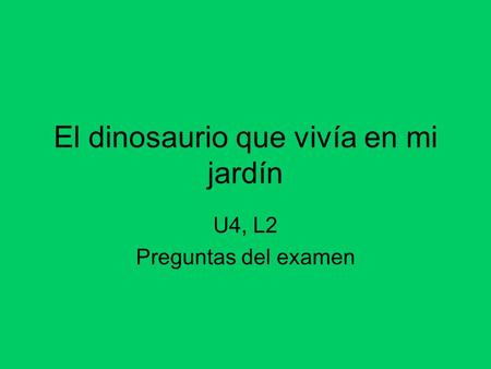 El dinosaurio que vivía en mi jardín