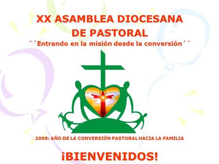 ¡BIENVENIDOS! XX ASAMBLEA DIOCESANA DE PASTORAL