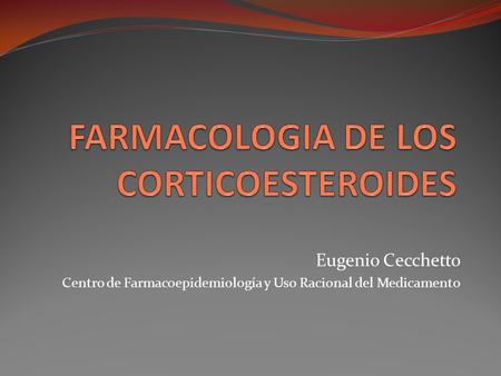 FARMACOLOGIA DE LOS CORTICOESTEROIDES