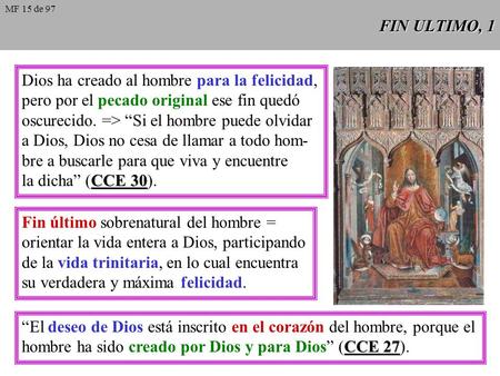 Dios ha creado al hombre para la felicidad,