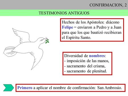 CONFIRMACION, 2 TESTIMONIOS ANTIGUOS Hechos de los Apóstoles: diácono
