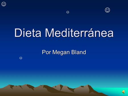 Dieta Mediterránea Por Megan Bland España España esta en el norte de el mar Mediterráneo. En España ellos comen pan, pasteles, queso, aceite de oliva.