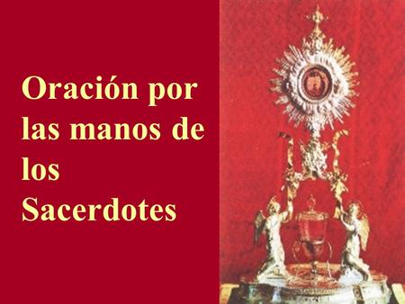 Oración por las manos de los Sacerdotes
