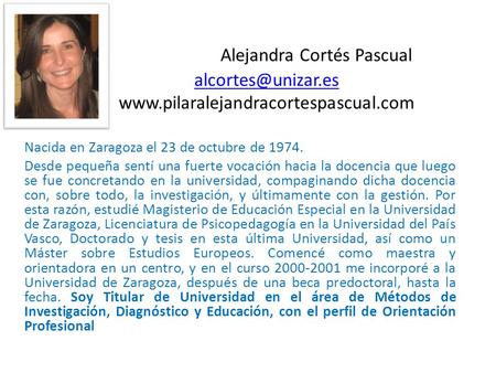 Alejandra Cortés Pascual  Nacida en Zaragoza el 23 de octubre de 1974. Desde pequeña.