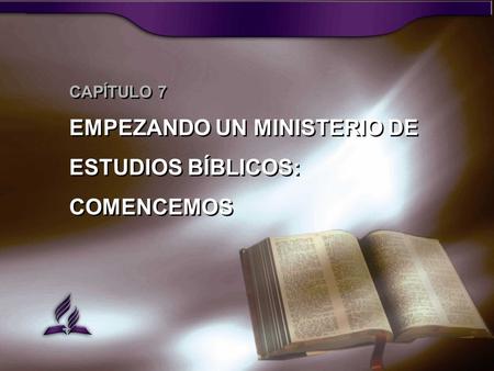 EMPEZANDO UN MINISTERIO DE ESTUDIOS BÍBLICOS: COMENCEMOS