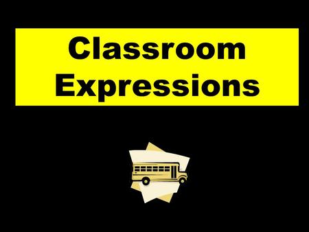 Classroom Expressions