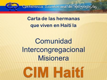 Carta de las hermanas que viven en Haití la Comunidad Intercongregacional Misionera.