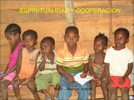 ESPIRITUALIDAD Y COOPERACION FASFI – Reunión: 6/06/09.