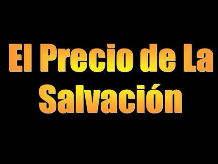 El Precio de La Salvación.