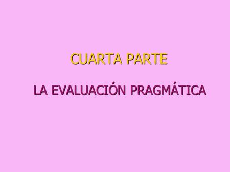 LA EVALUACIÓN PRAGMÁTICA