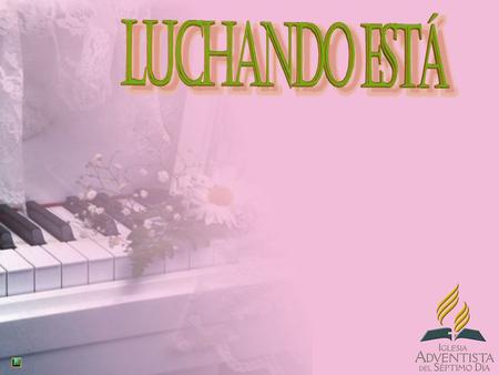 Luchando estais hoy suena la trompeta hoy llamando a los soldados a la lid.