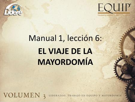 Manual 1, lección 6: EL VIAJE DE LA MAYORDOMÍA