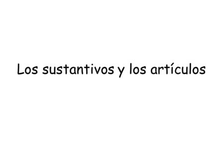 Los sustantivos y los artículos
