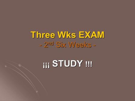Three Wks EXAM - 2 nd Six Weeks - ¡¡¡ STUDY !!!. EXAM Topics Para Empezar Countries & Capitals Countries & Capitals CH2A (p. 96) Subject Pronouns: yo,