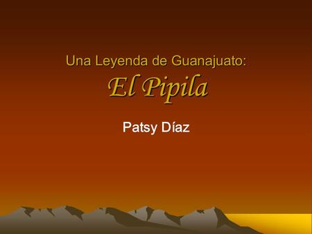 Una Leyenda de Guanajuato: El Pipila