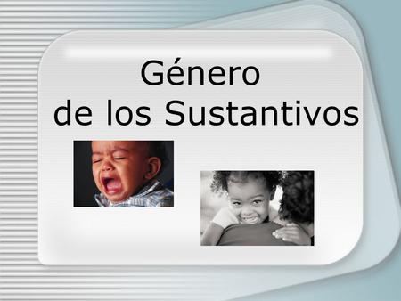Género de los Sustantivos