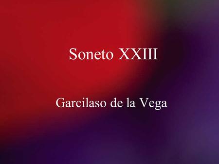 Soneto XXIII Garcilaso de la Vega.