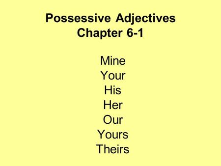 Possessive Adjectives Chapter 6-1