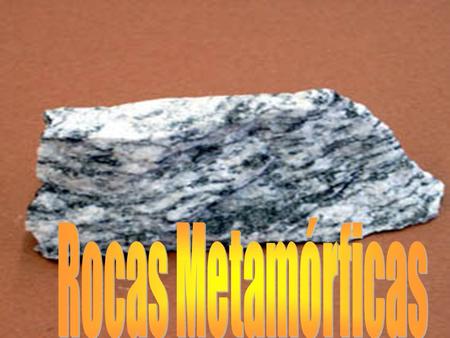 Rocas Metamórficas.