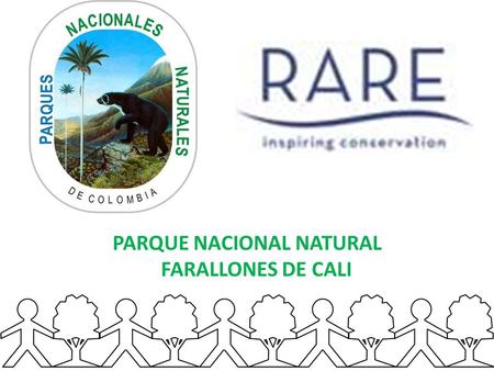 PARQUE NACIONAL NATURAL FARALLONES DE CALI. Para proteger nuestra tierra y mejorar nuestra vidas….