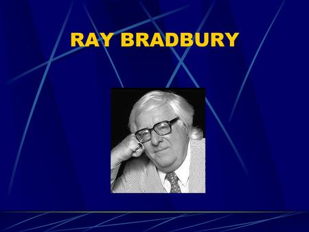 RAY BRADBURY.