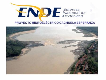 PROYECTO HIDROELÉCTRICO CACHUELA ESPERANZA