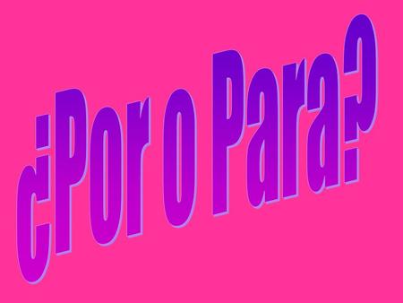 Ejemplo #1: El río pasa por la cuidad. Los estudiantes pasan por el pasillo en la escuela. Me gusta caminar por la calle. ¿Regla?