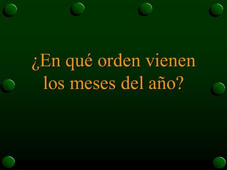 ¿En qué orden vienen los meses del año?