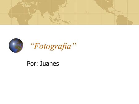 “Fotografía” Por: Juanes.