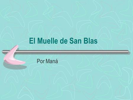 El Muelle de San Blas Por Maná.