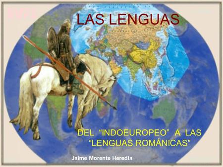 DEL “INDOEUROPEO” A LAS “LENGUAS ROMÁNICAS”