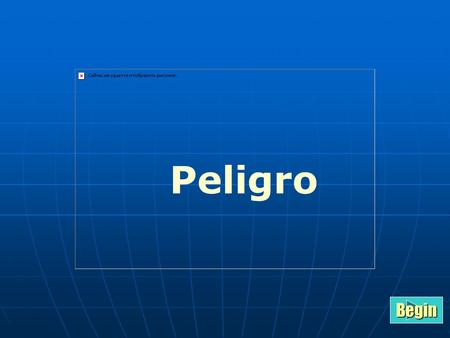 Begin Peligro $100 $200 $300 $400 $500 vocabIr/estarquehacereslugarestodo Irregular past.