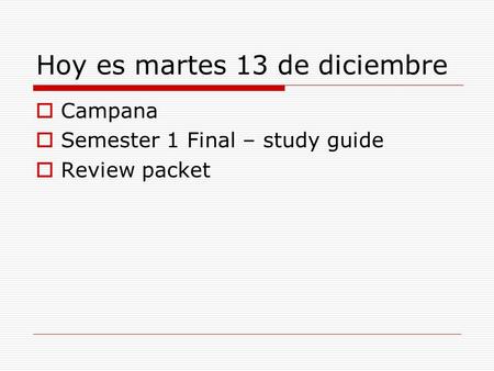 Hoy es martes 13 de diciembre