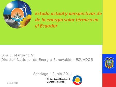 Luis E. Manzano V. Director Nacional de Energía Renovable - ECUADOR