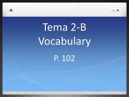 Tema 2-B Vocabulary P. 102. la entrada entrance la ganga bargain.