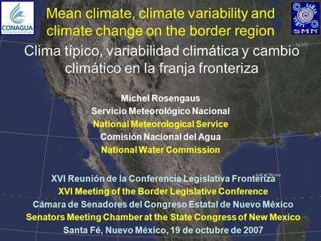 Clima típico, variabilidad climática y cambio climático en la franja fronteriza Michel Rosengaus Servicio Meteorológico Nacional National Meteorological.