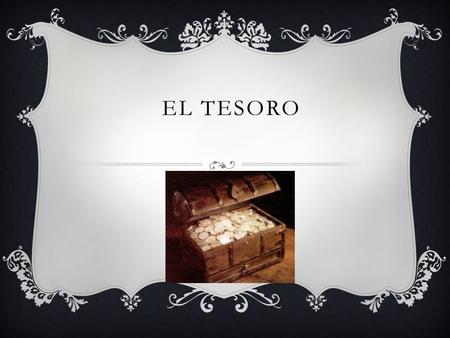 El tesoro.