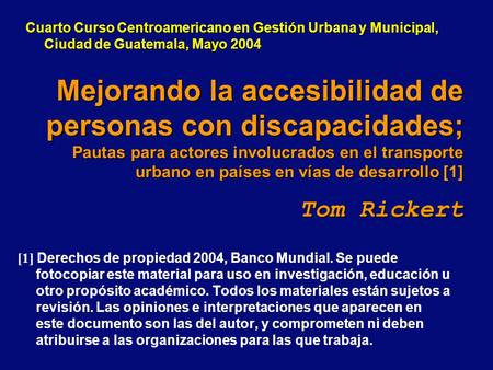 Mejorando la accesibilidad de personas con discapacidades; Pautas para actores involucrados en el transporte urbano en países en vías de desarrollo [1]