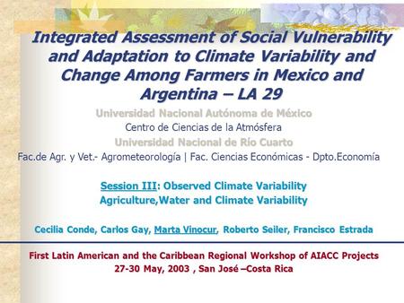 Integrated Assessment of Social Vulnerability and Adaptation to Climate Variability and Change Among Farmers in Mexico and Argentina – LA 29 Universidad.