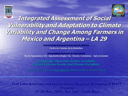 Integrated Assessment of Social Vulnerability and Adaptation to Climate Variability and Change Among Farmers in Mexico and Argentina – LA 29 Universidad.