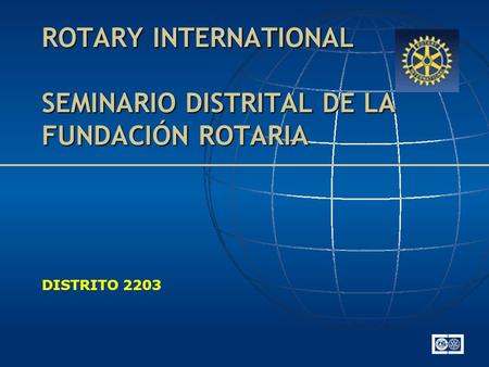 ROTARY INTERNATIONAL SEMINARIO DISTRITAL DE LA FUNDACIÓN ROTARIA