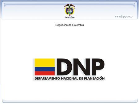 Departamento Nacional de Planeación República de Colombia.
