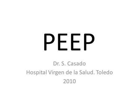 Dr. S. Casado Hospital Virgen de la Salud. Toledo 2010