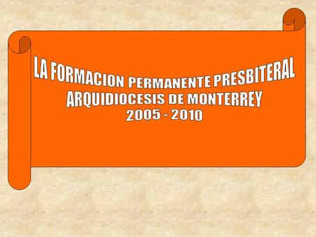 LA FORMACION PERMANENTE PRESBITERAL ARQUIDIOCESIS DE MONTERREY